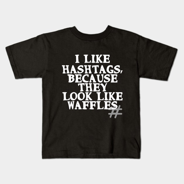I like hashtags, because they look like waffles Kids T-Shirt by Gevover